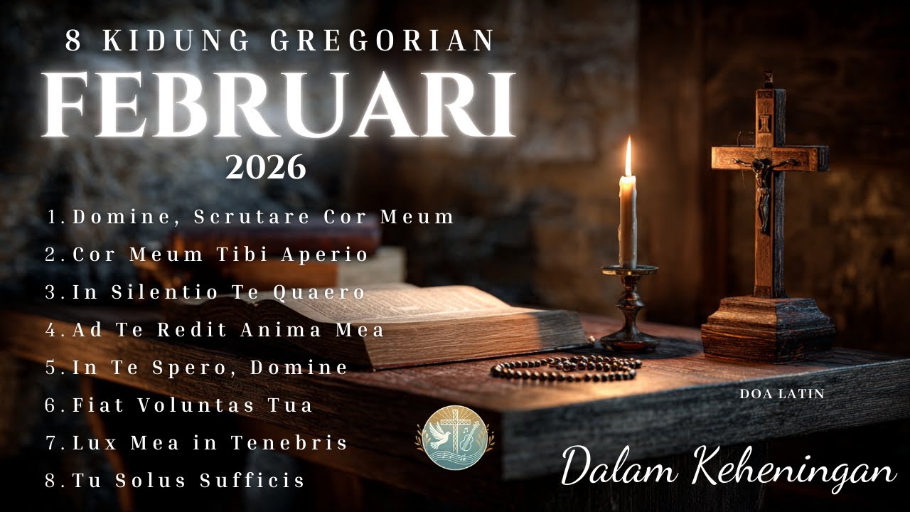 8 Kidung Gregorian Februari 2026 | Doa Latin Dalam Keheningan | Harmoni Syukur