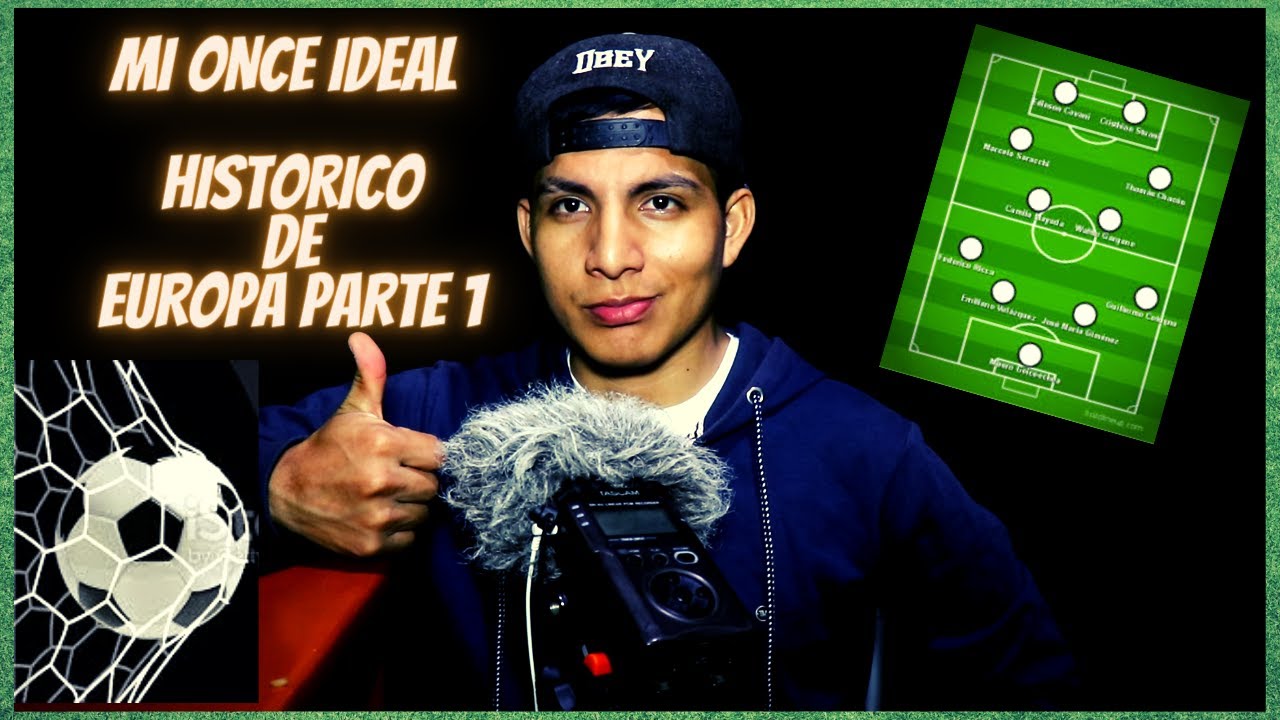 ASMR-MI ONCE IDEAL HISTÓRICO DE EUROPA PARTE 1-MY ELEVEN HISTORICAL IDEAL OF EUROPE PART 1