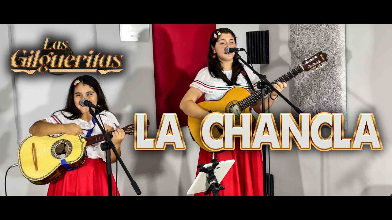 La Chancla - Las Gilgueritas