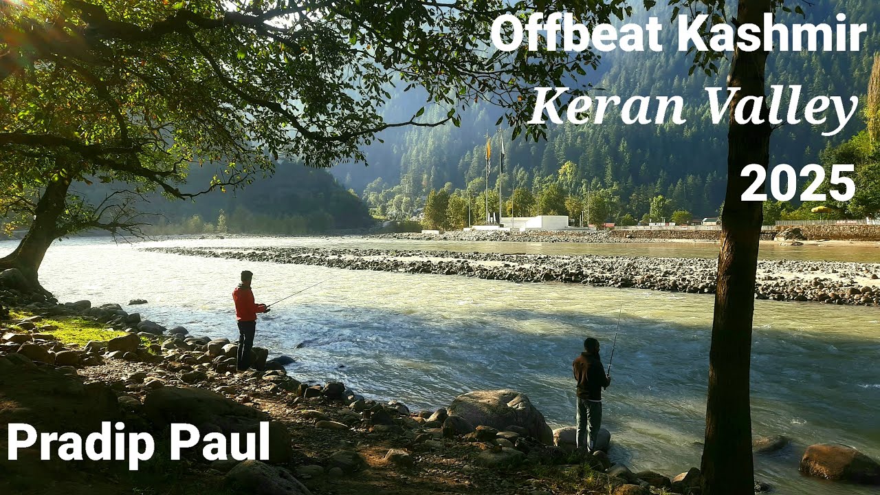Offbeat Kashmir: Keran Valley - A beautiful tranquil village at LOC of India-Pakistan Border, 2025