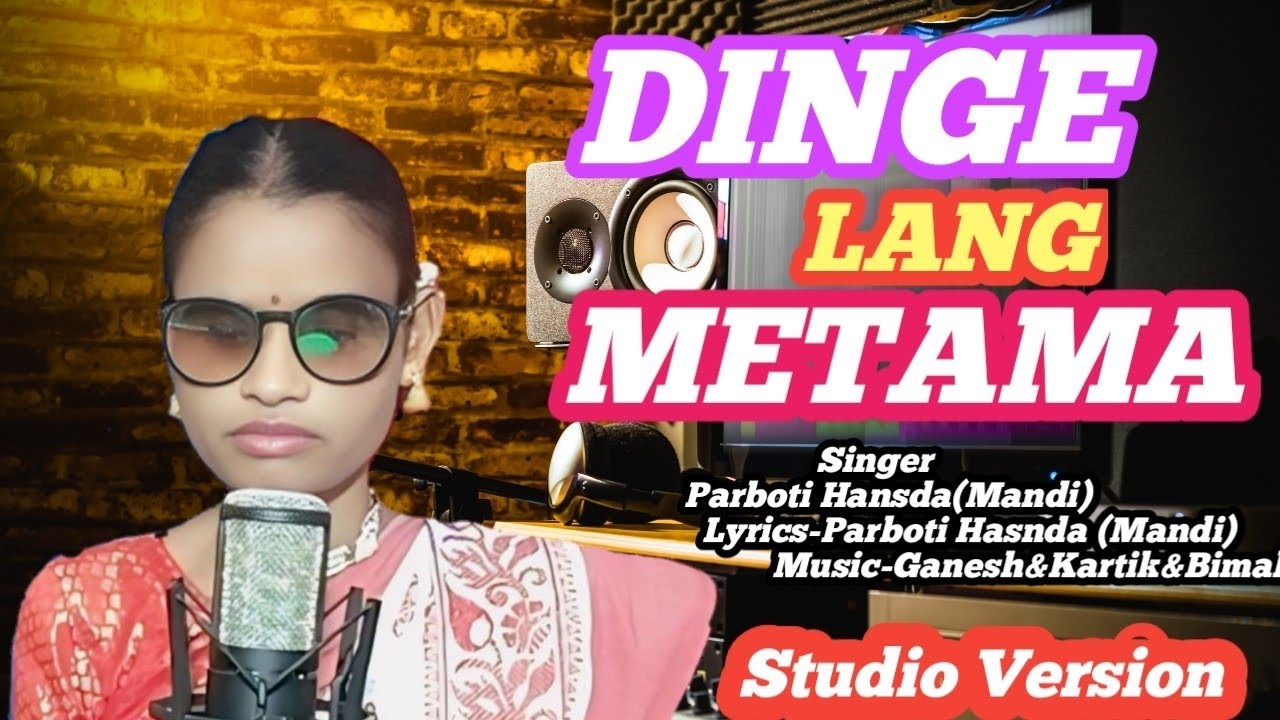 DINGE LANG METAMA NEW SANTALI STUDIO VERSION # SINGER PARBOTI HANSDA 2025-26