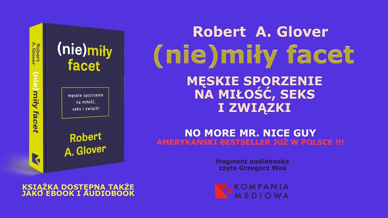 (nie)miły facet - męskie spojrzenie na miłość, seks i związki - FRAGMENT AUDIOBOOKA