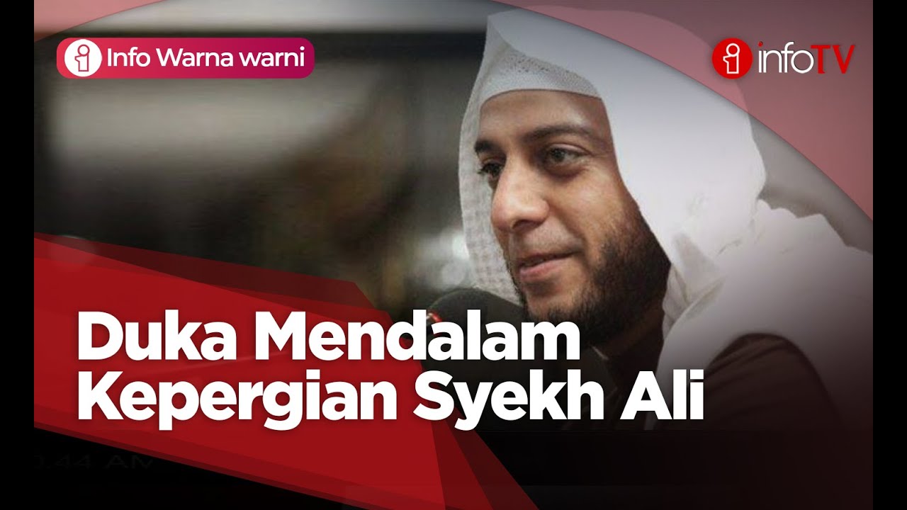 Duka Mendalam Kepergian Syekh Ali Jaber