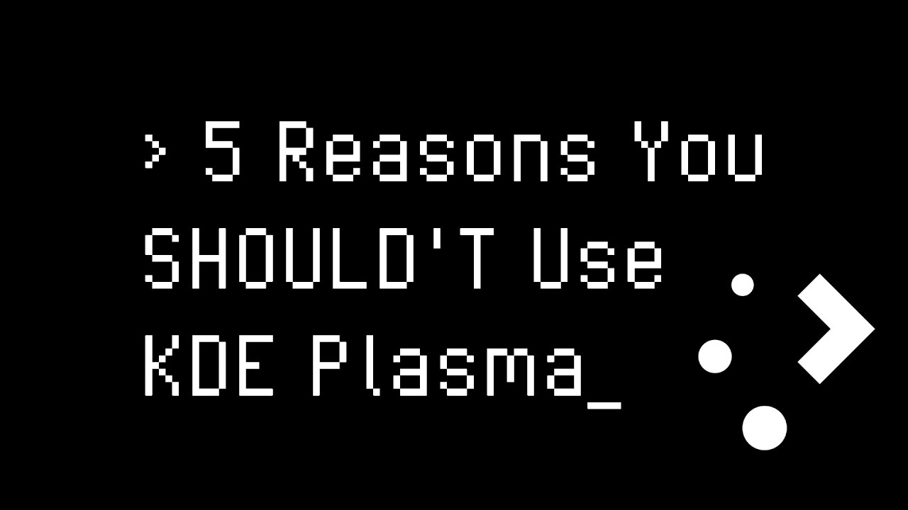 5 причин, по которым вам не стоит использовать KDE Plasma