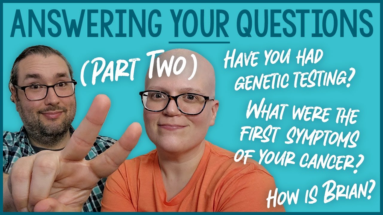 Answering MORE Of Your Questions About My Cancer: Part Two (Diagnosis, Genetics, Tests & More)