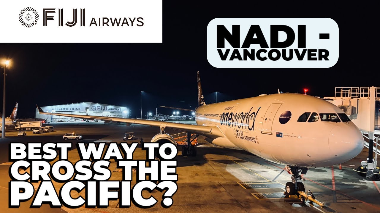 Flight Review: Fiji Airways | Nadi to Vancouver | A330-200 | Economy Class
