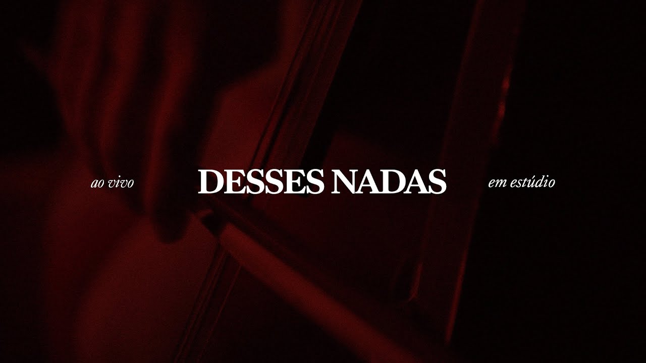 Desses Nadas (Versão Ao Vivo Em Estúdio)