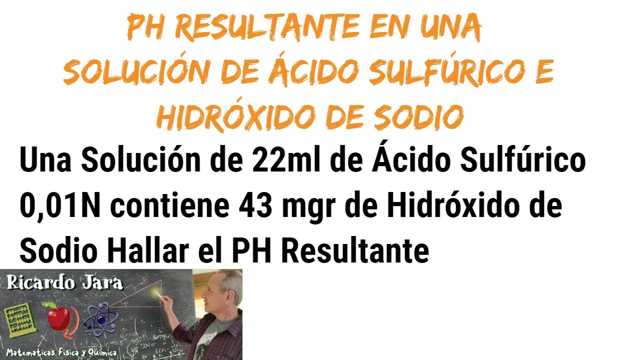 Cálculo del PH Resultante en solución de Ácido Sulfúrico e Hidróxido de Sodio