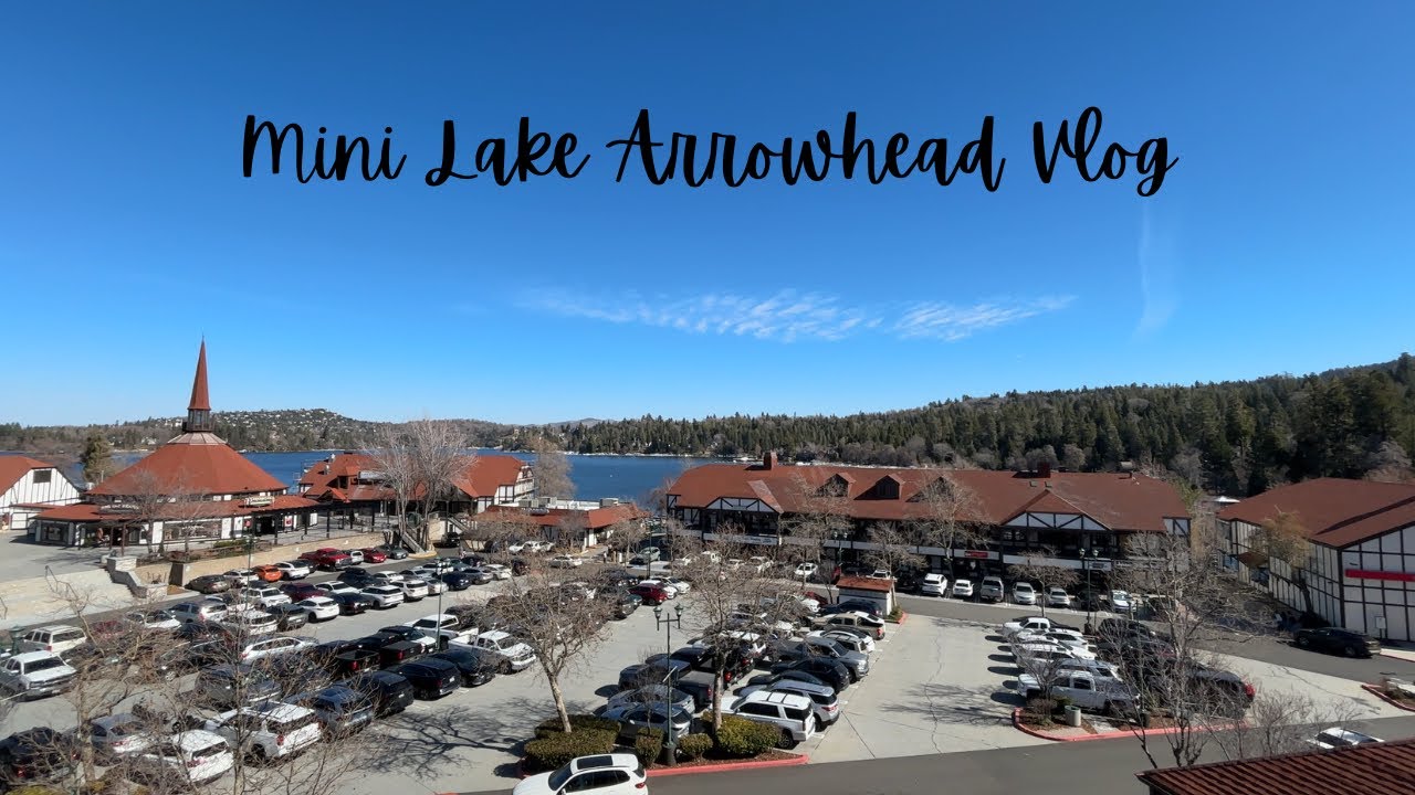 Mini Lake Arrowhead Vlog 