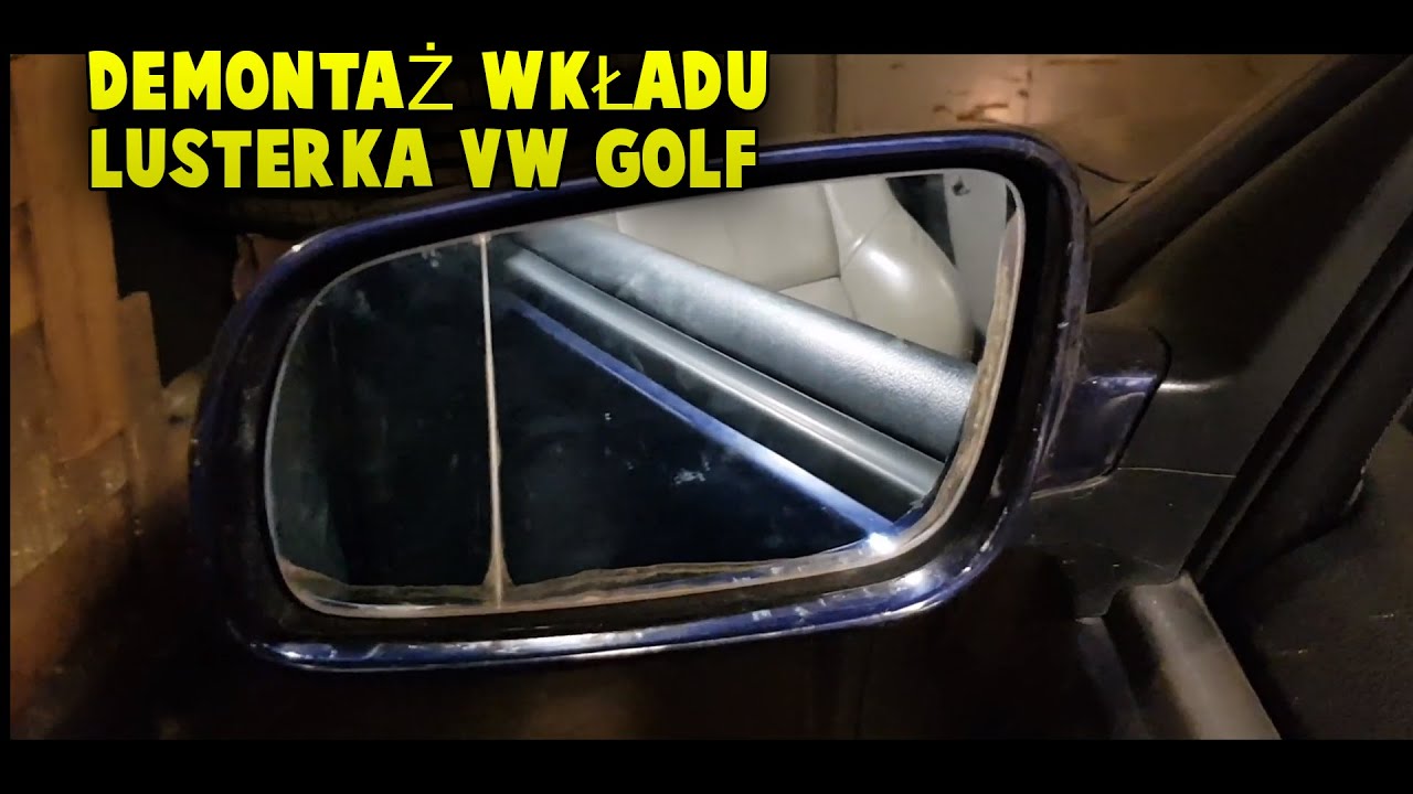 Wymiana demontaż wkładu lusterka VW Golf IV, Bora, Passat B5, Jetta, Leon, A3 i inne