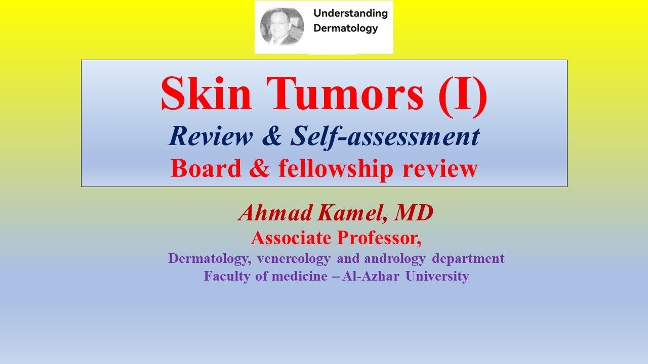 Part 1 Skin Tumors Review and Self assessment