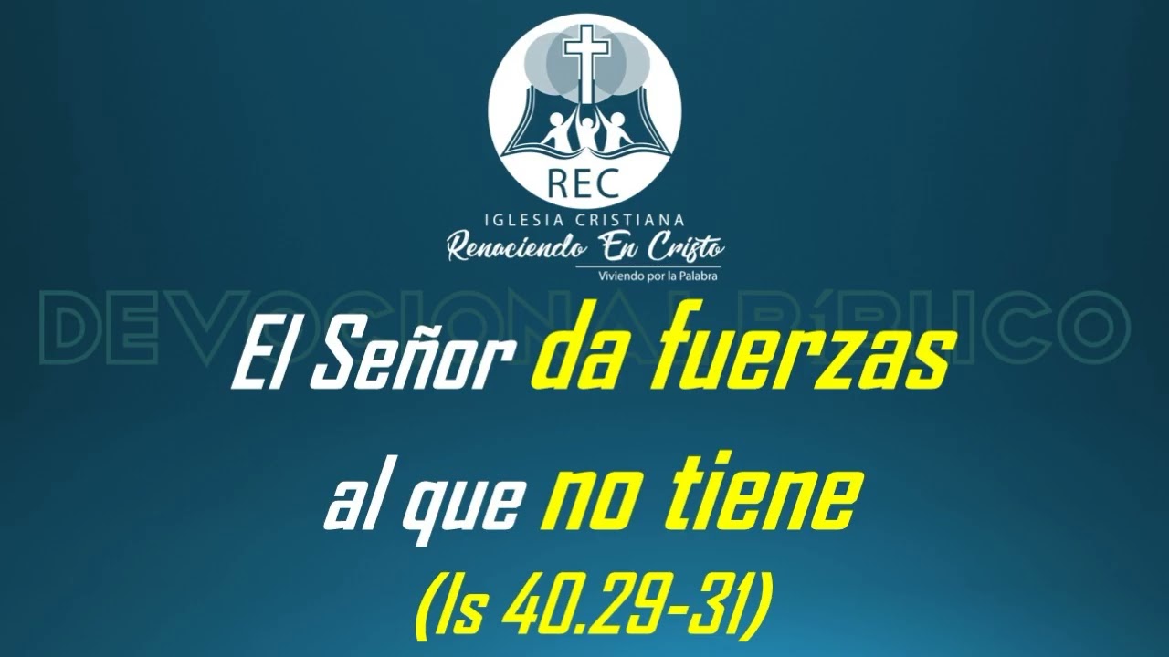 El Señor da fuerzas al que no tiene | 20/feb/2026