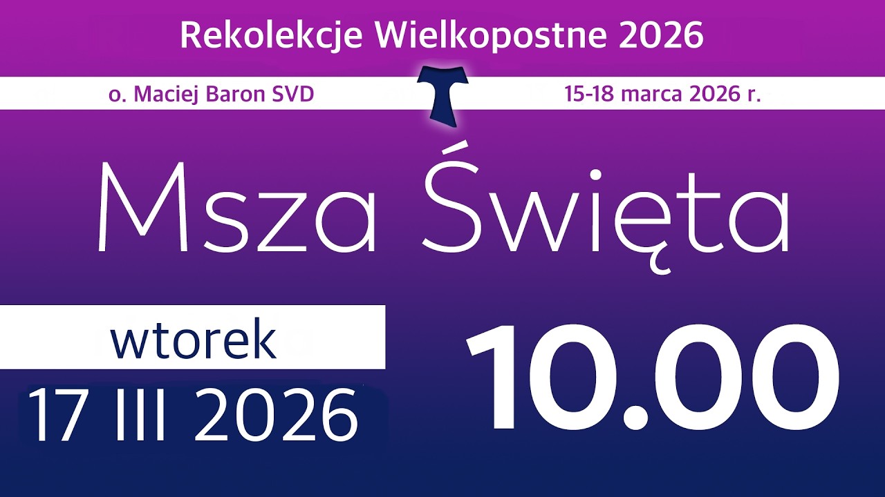 Franciszkanie w Ostródzie - Msza Święta 17.03.2026 godz. 10.00