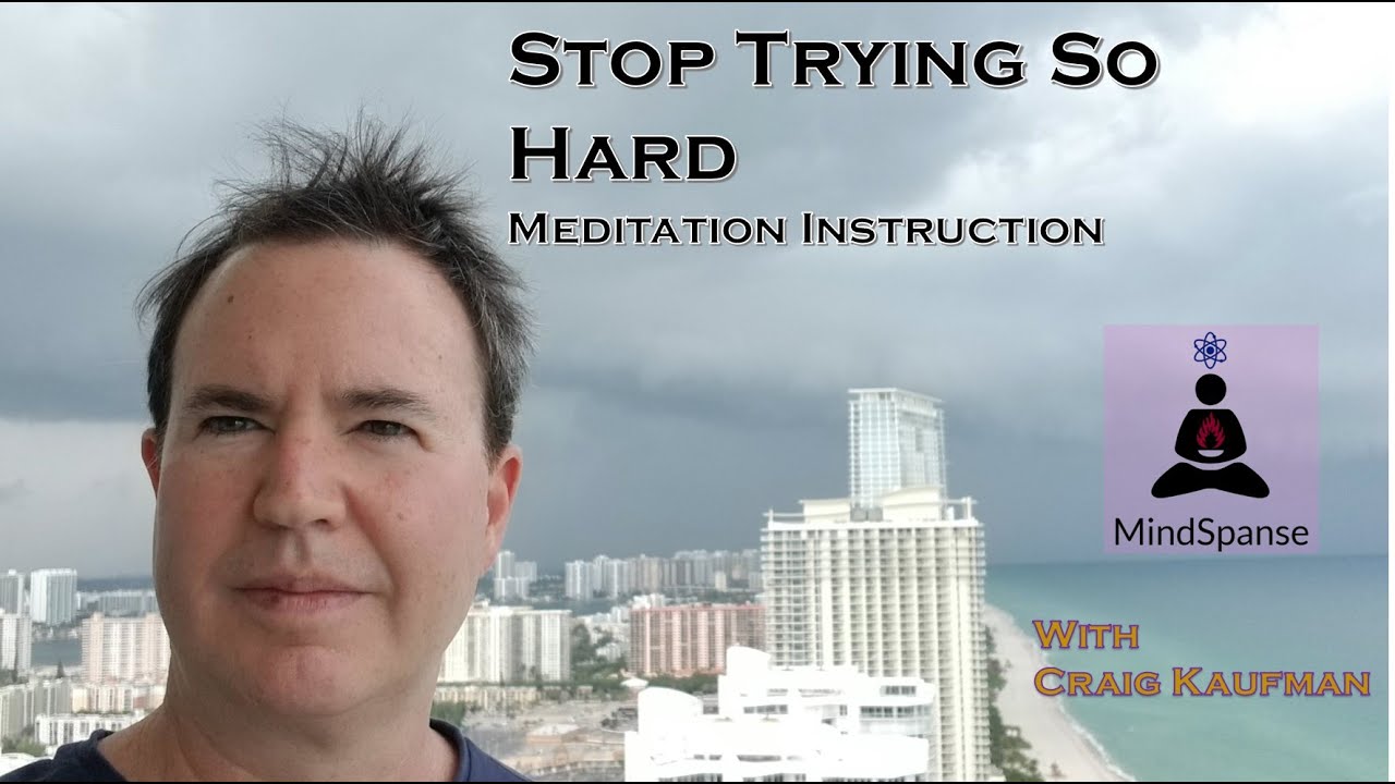 It Feels Like I am Trying Too Hard - Meditation Instruction