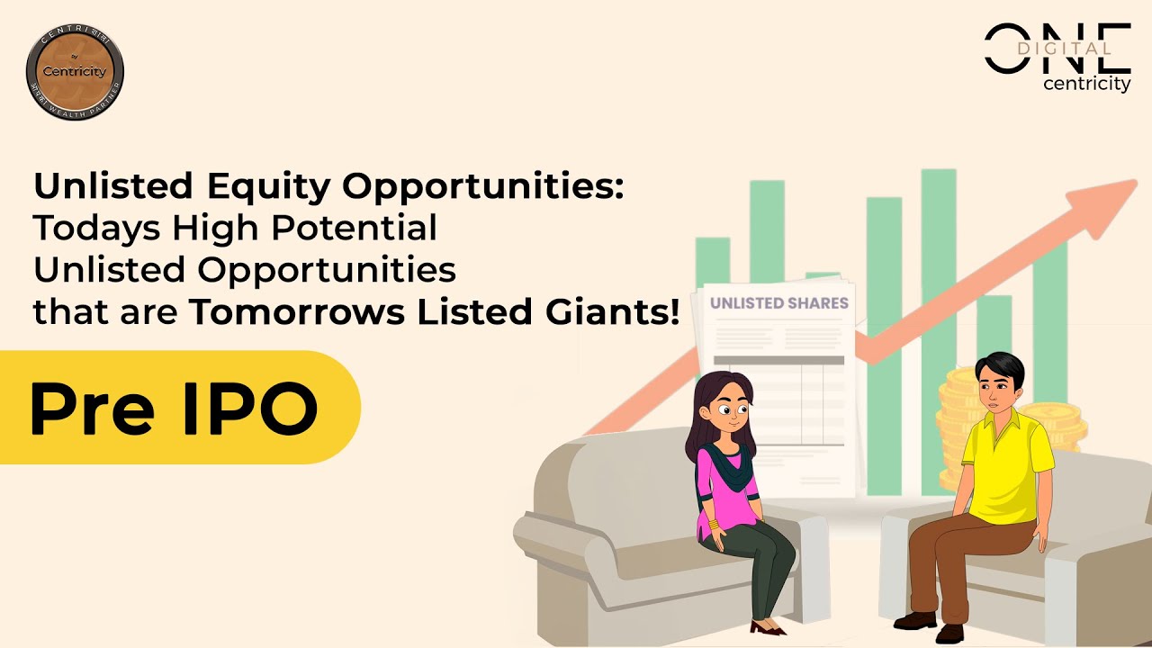 Pre-IPO & Unlisted Equity Opportunities &ndash; Invest in Tomorrow&rsquo;s Market Leaders!