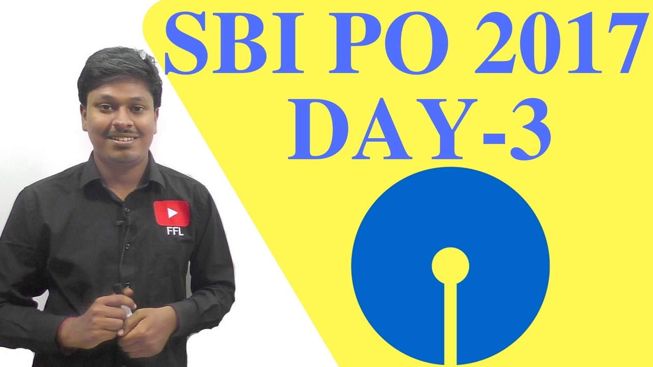 SBI PO 2017 |||| DAY 3 ( PRELIMS )