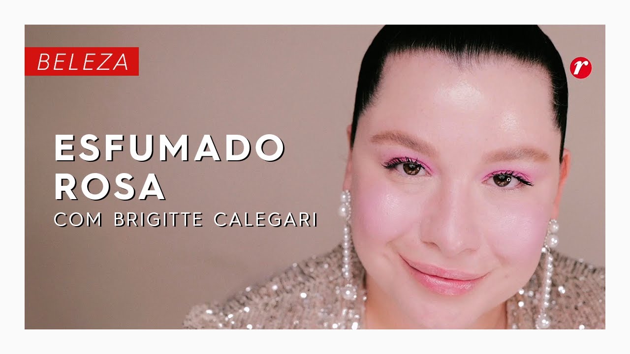 BELEZA | Esfumado Rosa com Brigitte Calegari