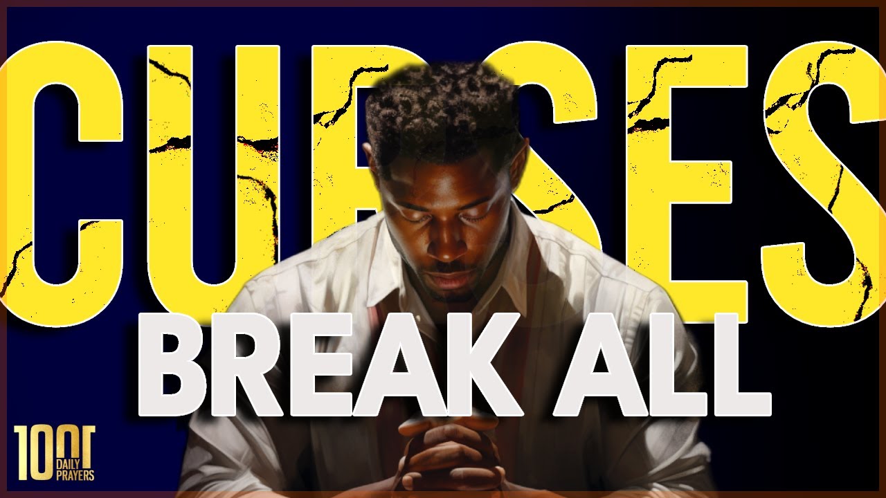 ONE PRAYER To Break All Curses | Morning Prayer