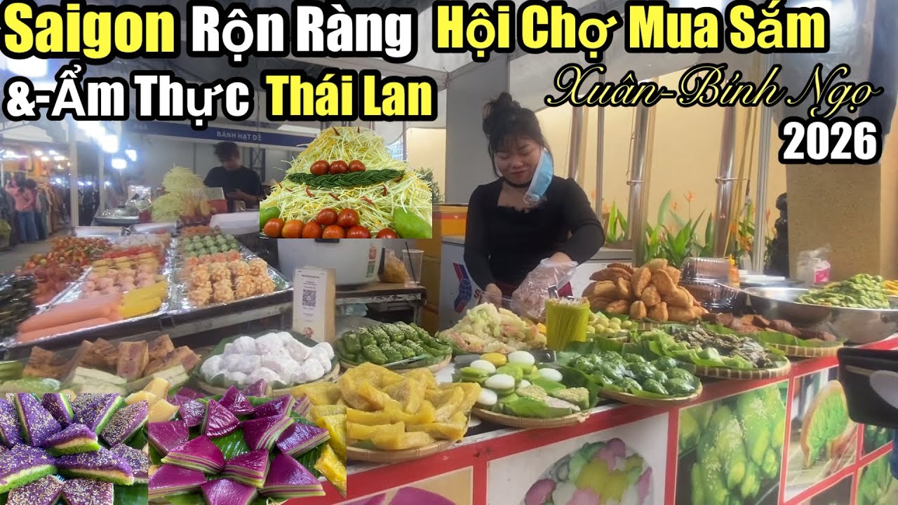 “Saigon-rộn ràng Hội chợ mua sắm & Ẩm thực Thái Lan ,xuân Bính Ngọ 2026 “