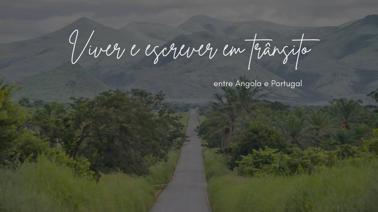 Trailer - Viver e escrever em trânsito: entre Angola e Portugal (2021)