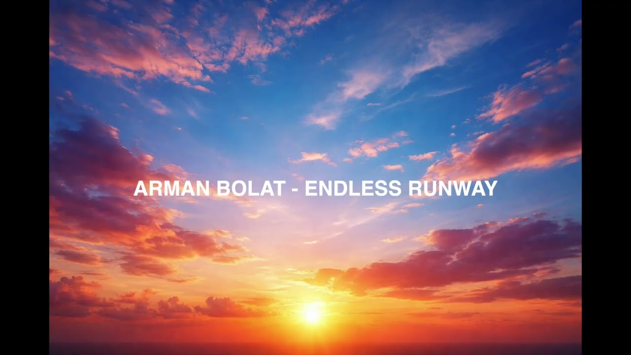 ARMAN BOLAT - ENDLESS RUNWAY