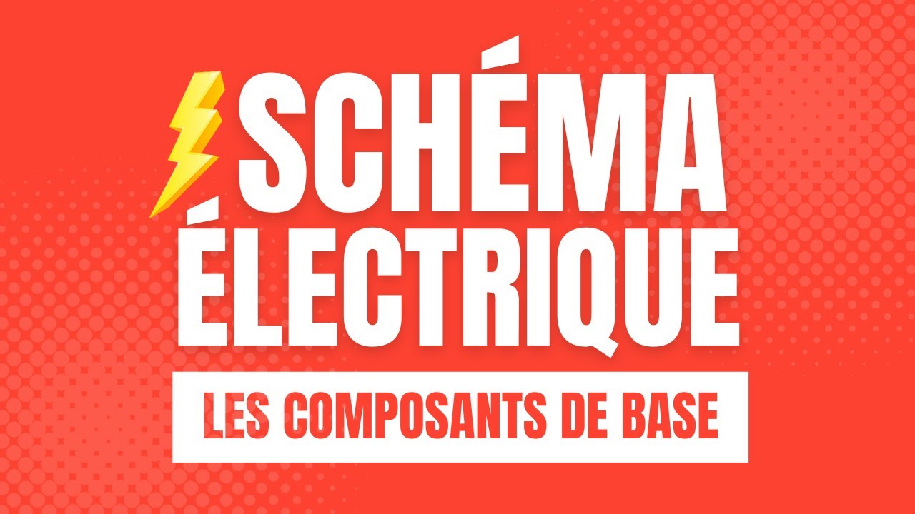Les Composants de Base d'un Schéma Électrique