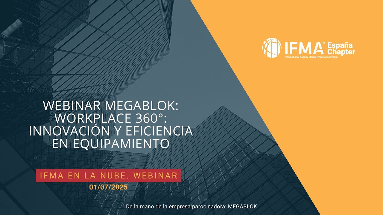 WEBINAR MEGABLOK: Workplace 360°: Innovación y Eficiencia en Equipamiento
