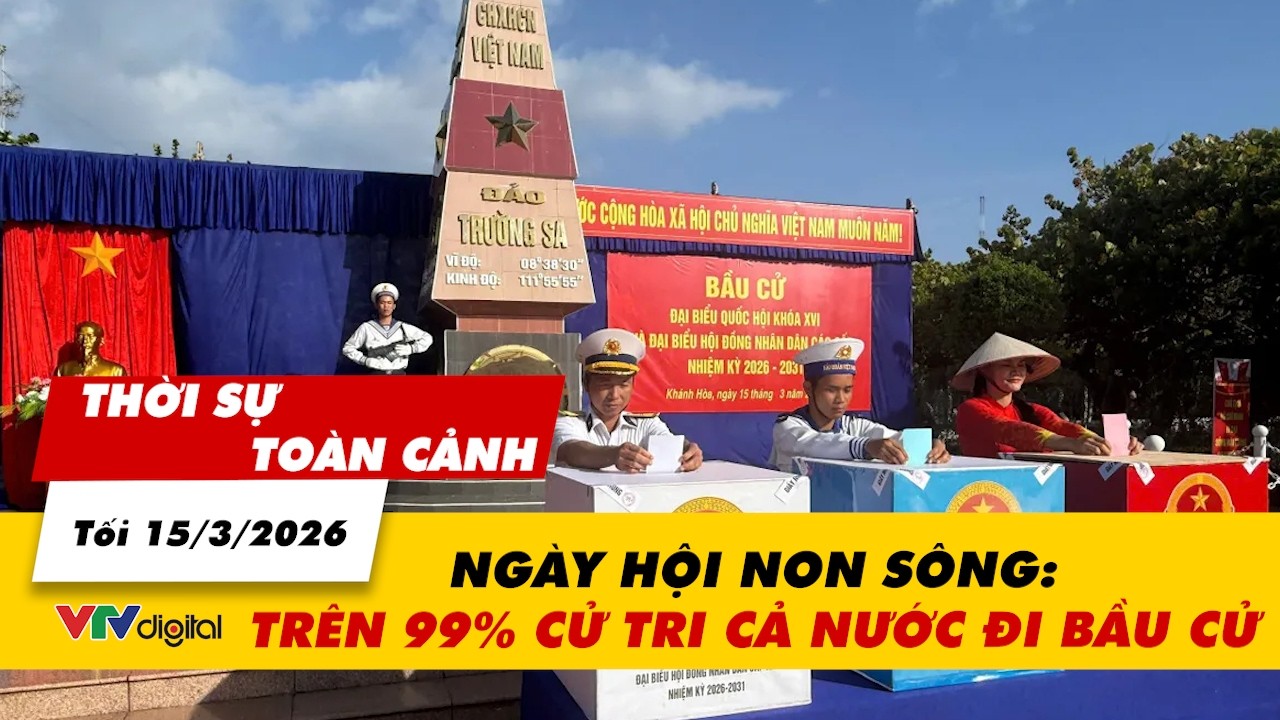 Thời sự toàn cảnh tối 15/4: Ngày hội non sông - Tỷ lệ cử tri cả nước đi bầu cử đạt trên 99% | VTV24
