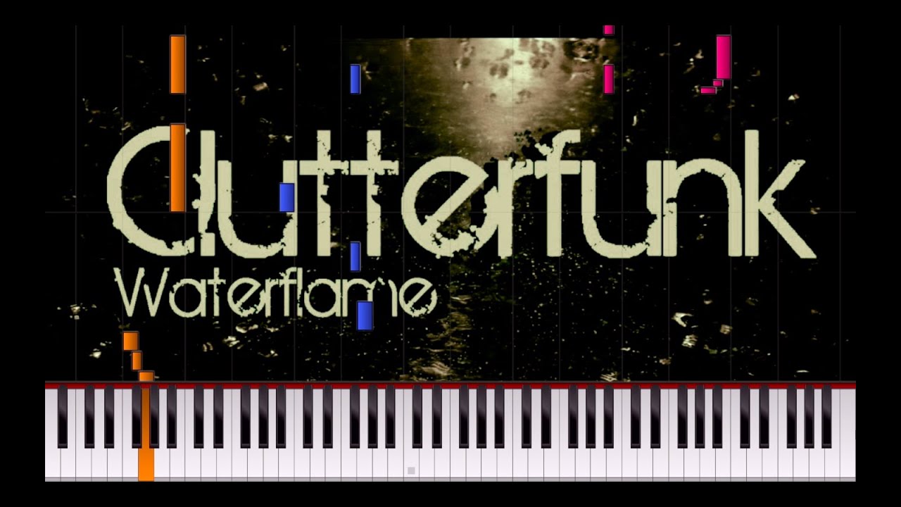 Clutterfunk - Waterflame (Detailed Piano Cover)