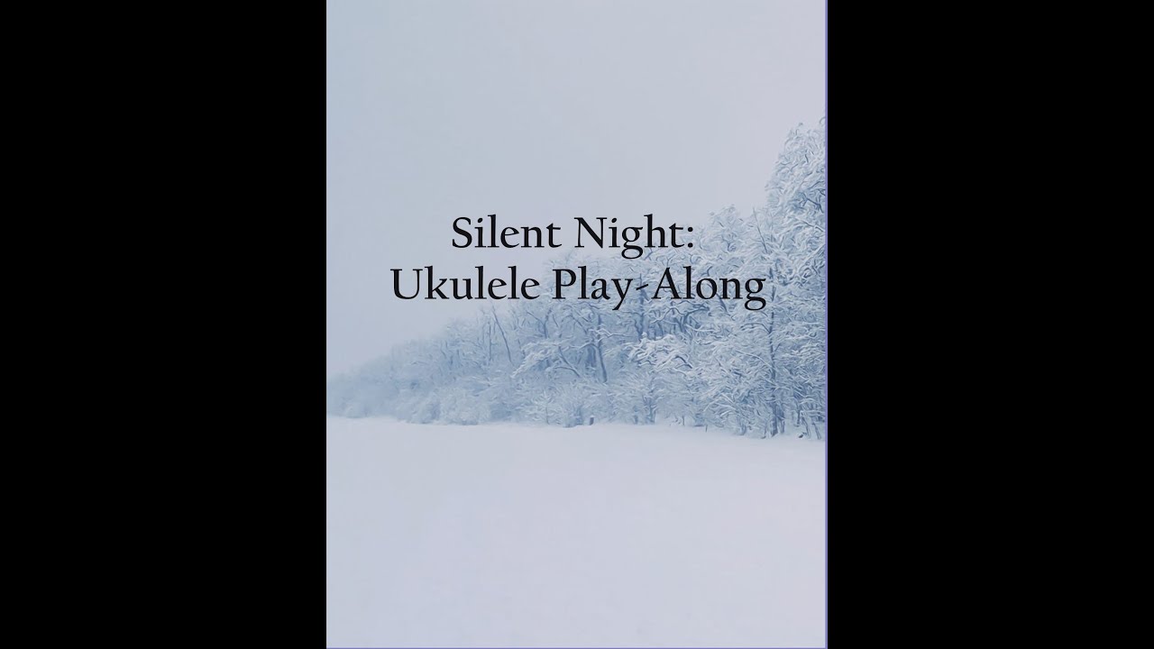 Silent Night Ukulele Play Along