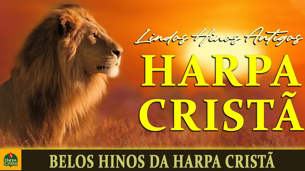 Harpa Crista - BELOS HINOS DA HARPA CRISTÃ - Hinos Antigos Com letra