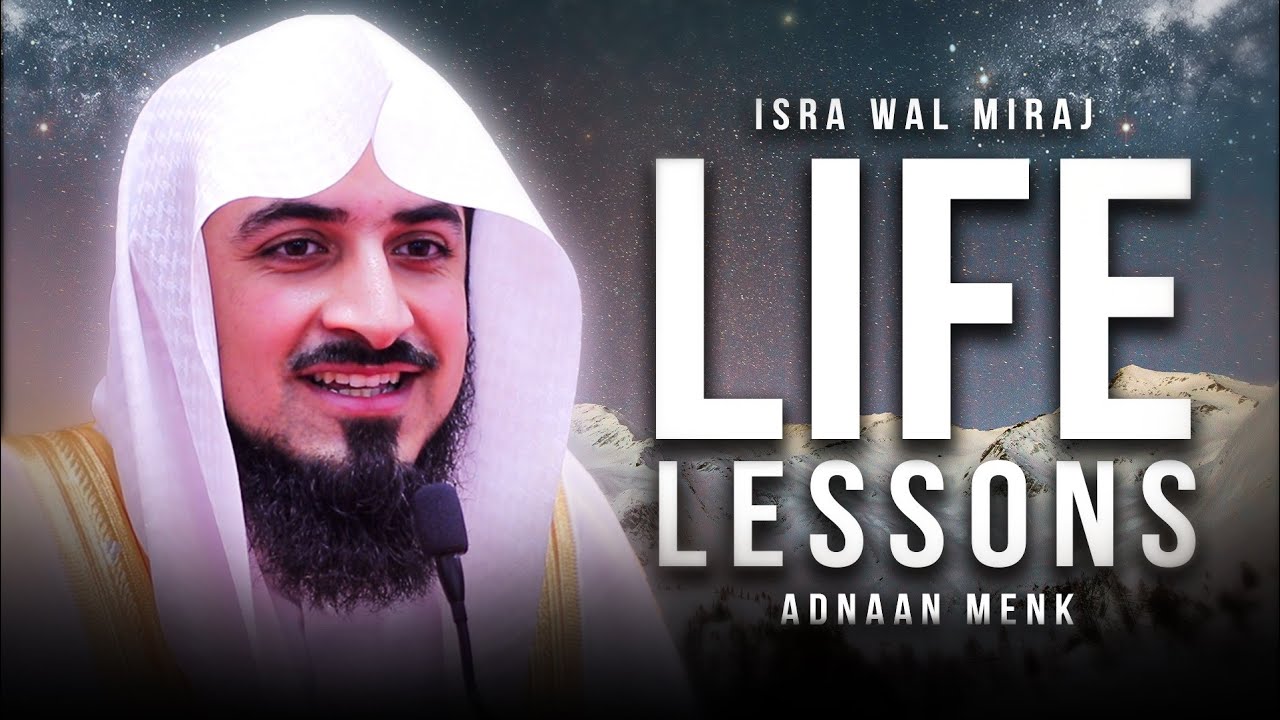 Adnaan Menk Al-Isra Wal Mi'raj LIFE LESSONS  | Masjid al-Humera