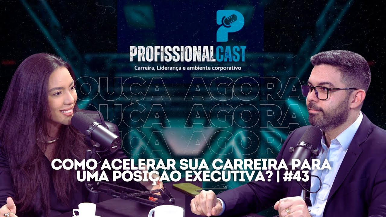 Como Acelerar sua Carreira para uma Posição Executiva? | #43