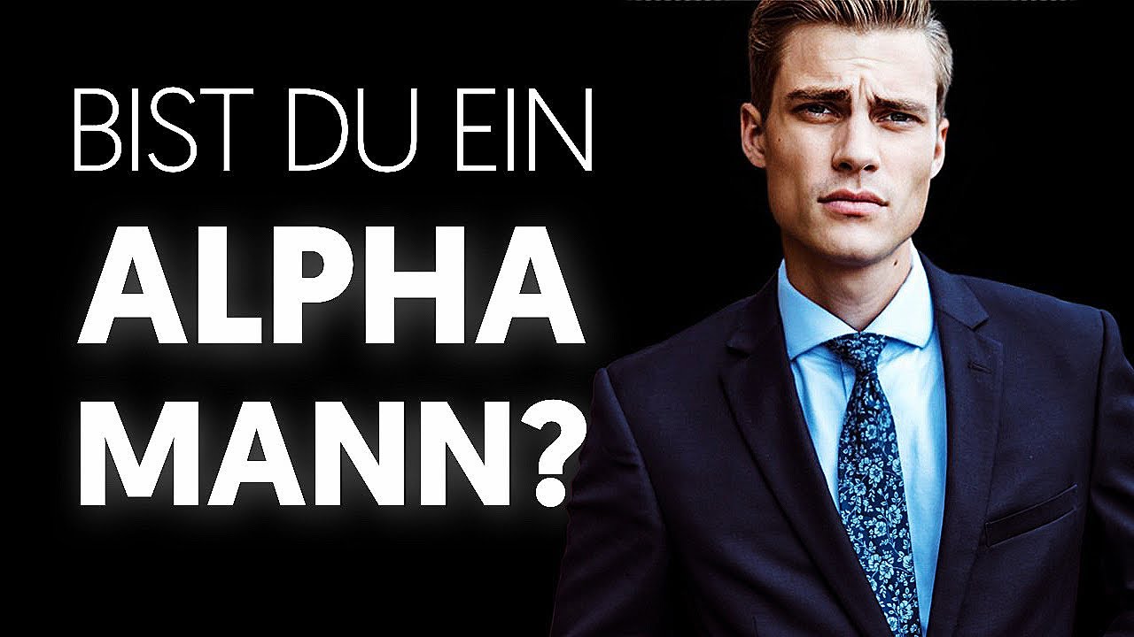 Bist du ein Alphamann? Falls nicht...