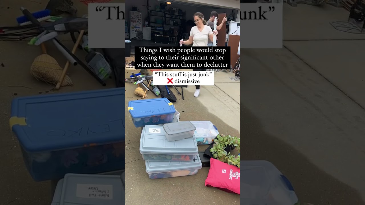 Stop saying this to your significant other who has too much stuff