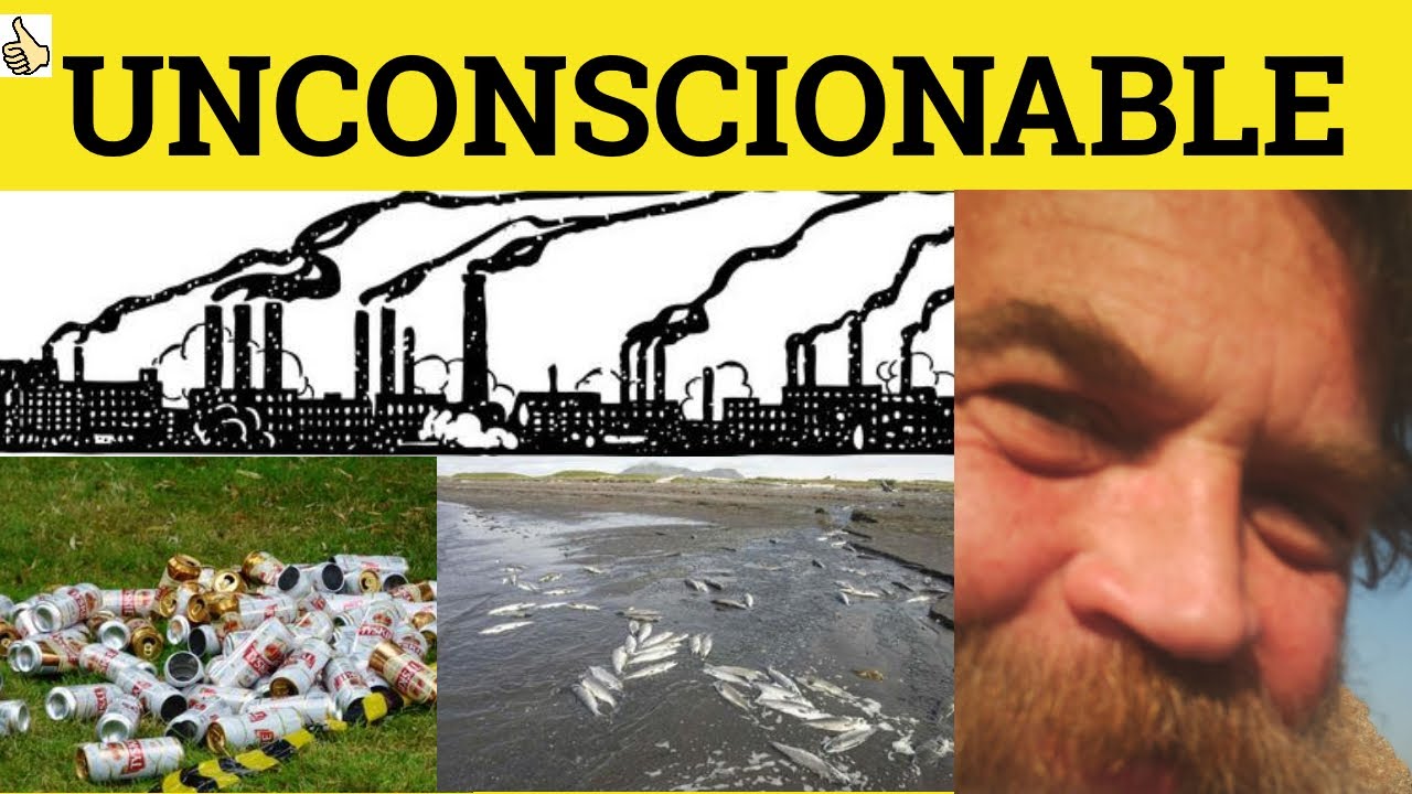 🔵 Unconscionable Unconscionably - Unconscionable Meaning - Unconscionably Examples - Formal English