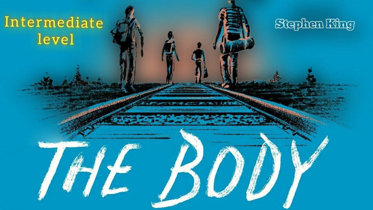 The Body by Stephen King (for English Learners) - Audiobook with text