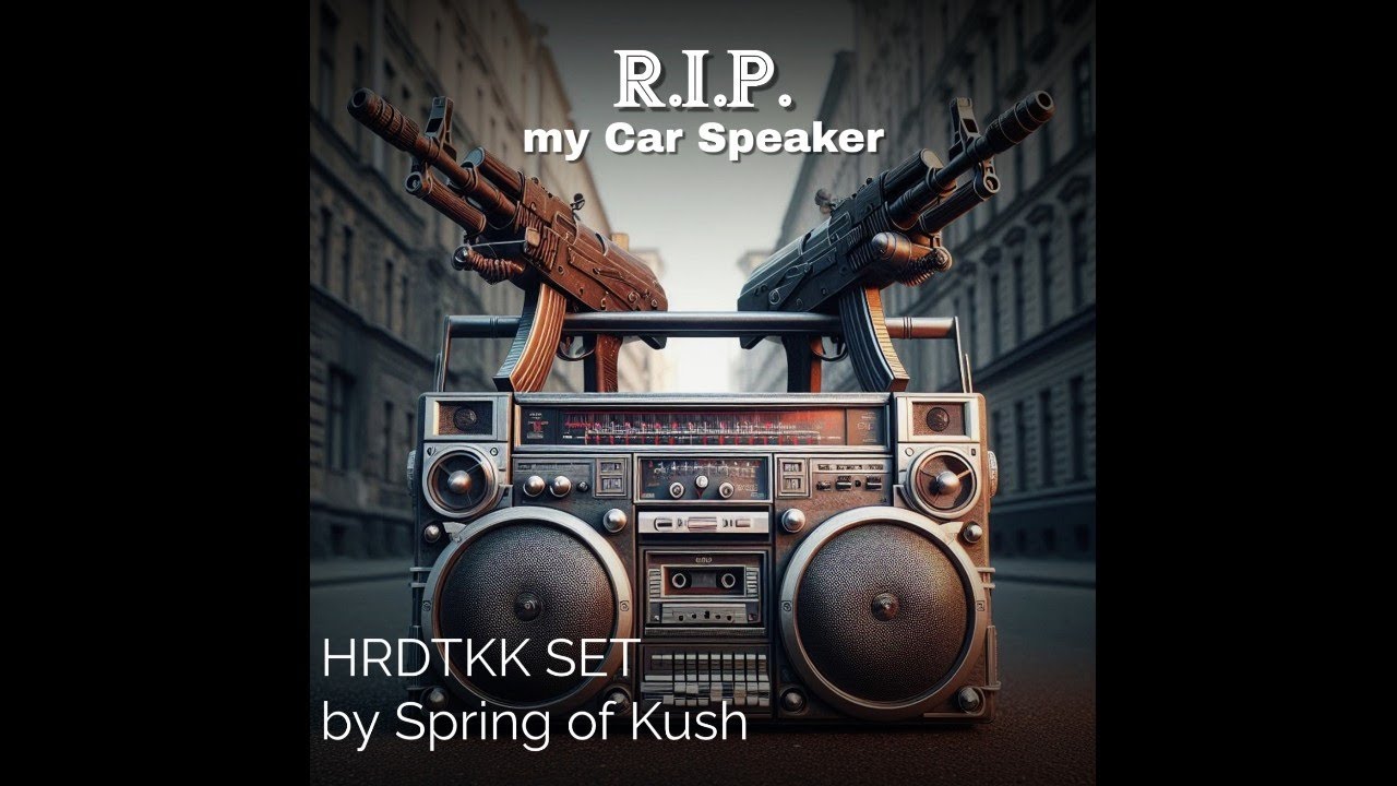 R. I. P. my Car Speaker (HARDTEKK SET) [HRDTKK]