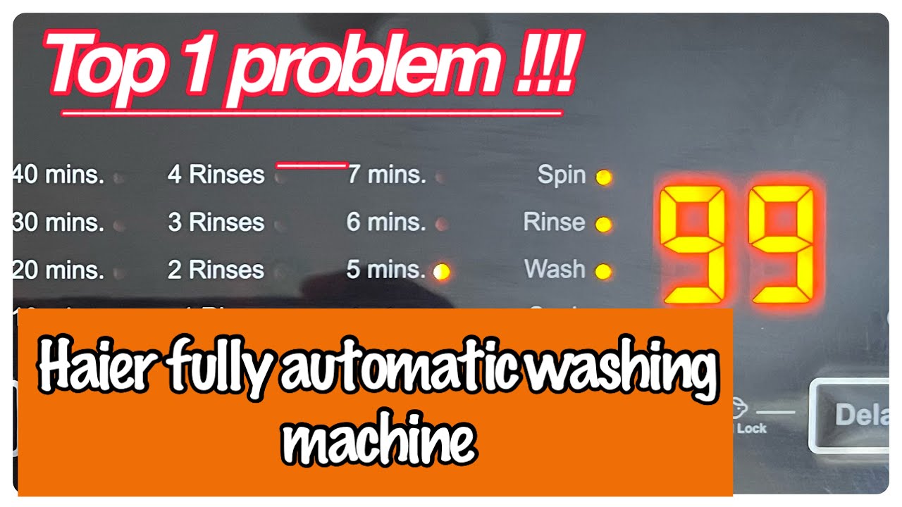 Top 1 Haier fully automatic washing machine problem || HWM 120-1678 || 12kgs