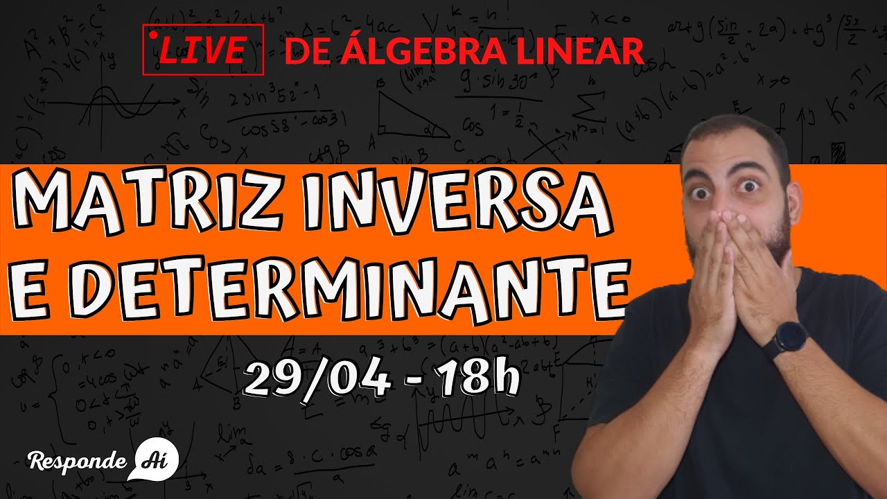 Como encontrar a MATRIZ INVERSA e o DETERMINANTE? [Álgebra Linear] | Responde Aí