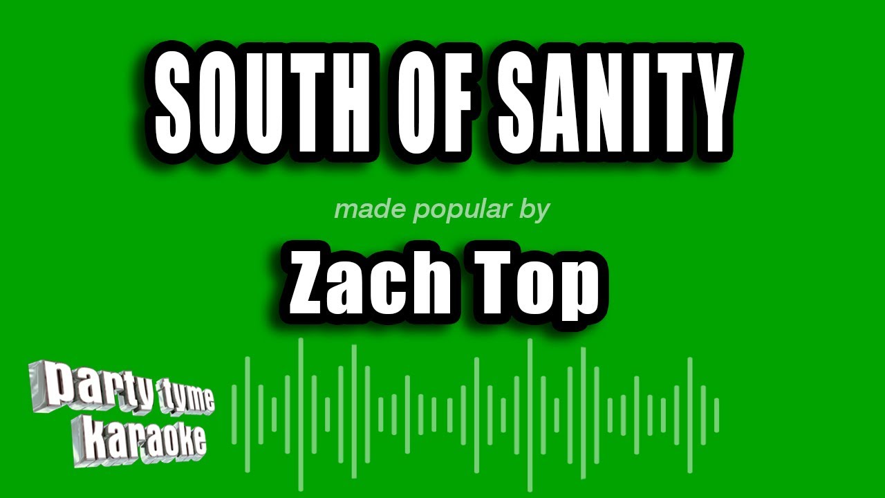 Zach Top - South of Sanity (Karaoke Version)