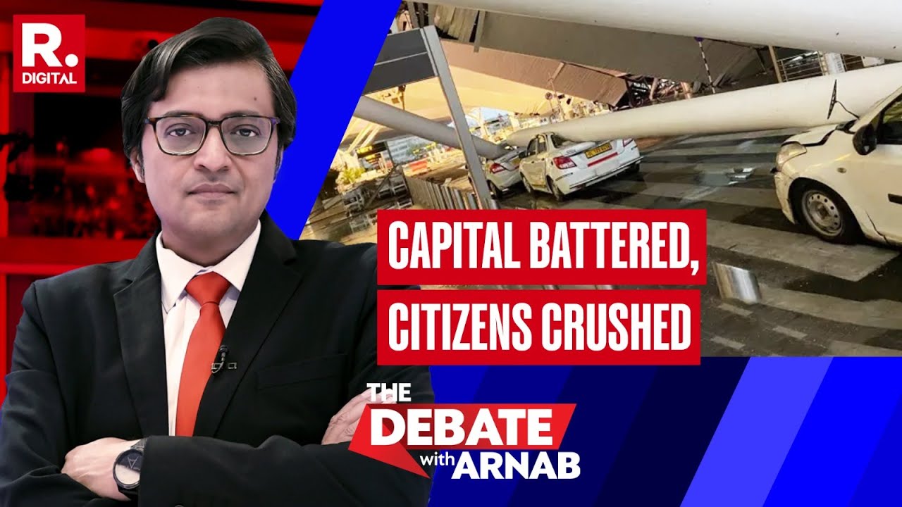 IGI Airport Collapsed Roof Kills 1, Injures 6; Who Is Responsible? | Debate With Arnab