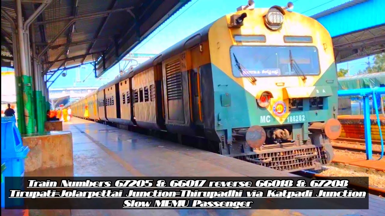 67205,66017 & 66018,67208#Tirupati=#Jolarpettai=#Thirupadhi via #Katpadi SEE#Description FOR#Details