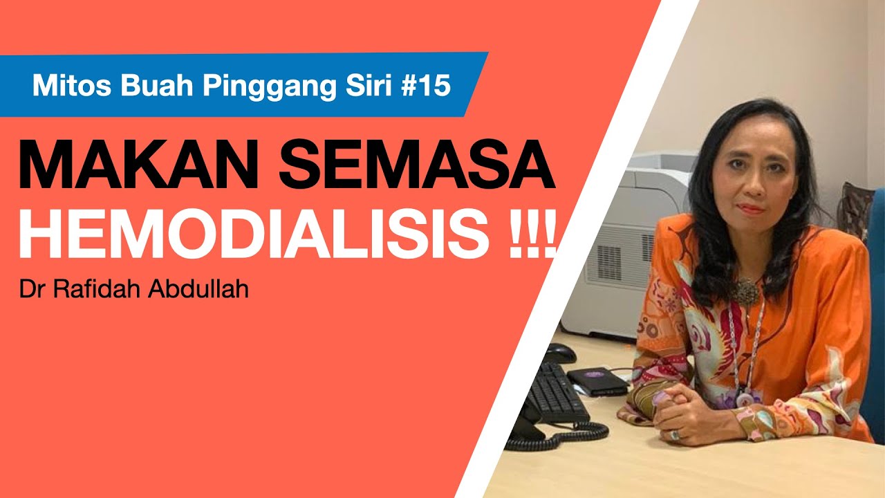 Tular! : Netizen persoal larangan makan semasa hemodialisis, Dr Rafidah beri penjelasan.
