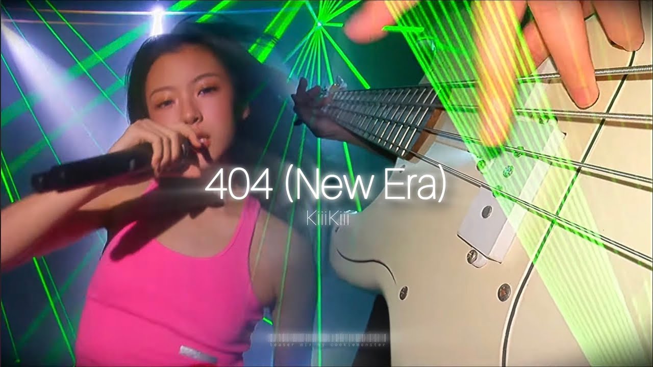 [teaser mix] 404 (New Era) - KiiiKiii