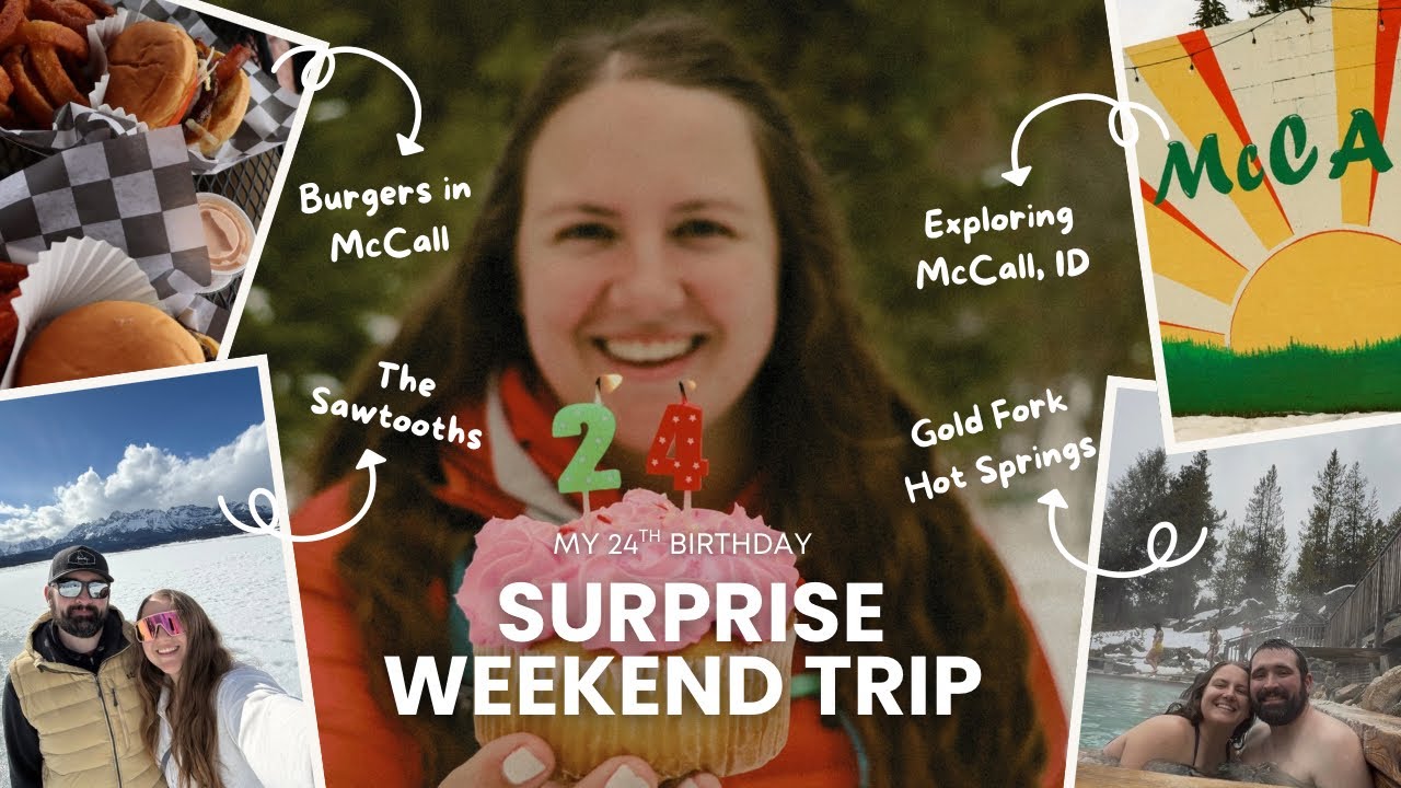 My 24th Birthday Surprise Weekend!! Donnelly, McCall, and Stanley Idaho 🌲❄️🏔️