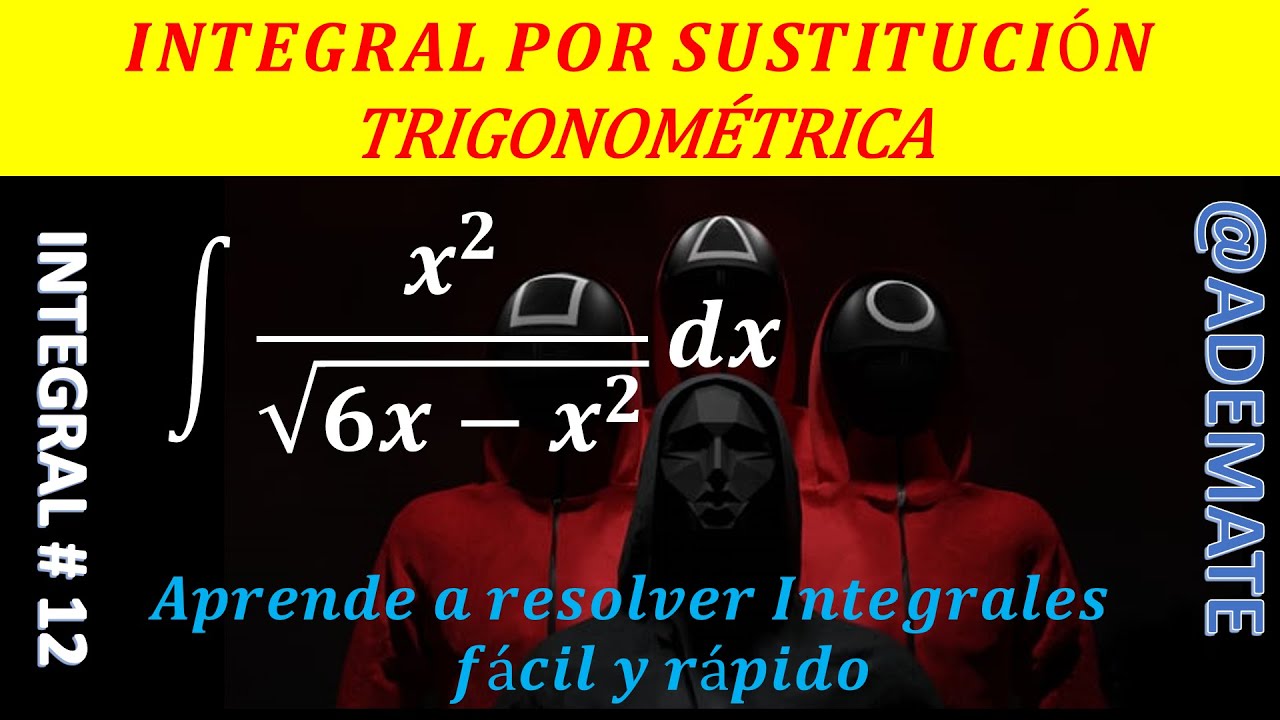 Integrales | integral de ((x^2)/(sqrt(6x-x^2)))dx por Sustitución Trigonométrica  ejemplo 12