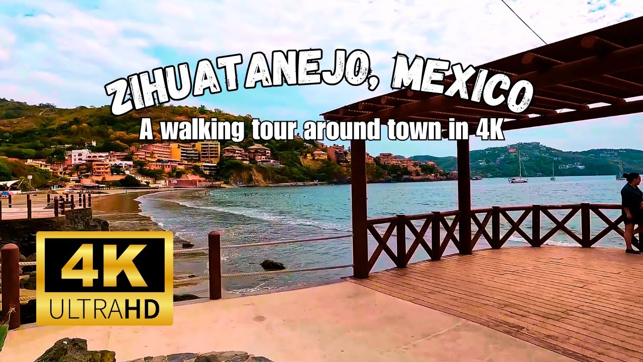 A walking tour around Zihuatanejo, Mexico in 4K (With Chill Music)