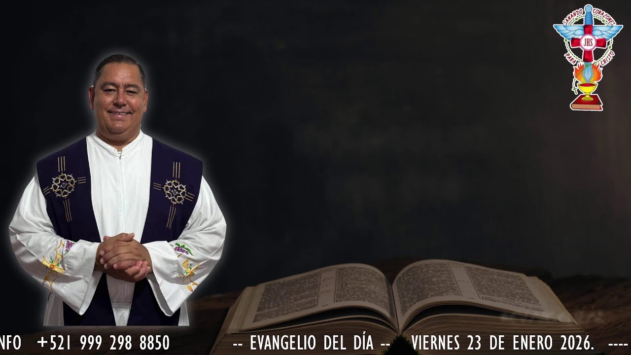 EVANGELIO DEL DIA. VIERNES 23 DE ENERO 2026.