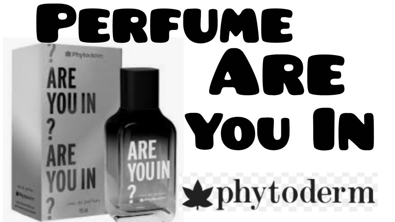 Are you in Phytoderm EDP /#perfumesnacionais ,,#perfumesimportados 